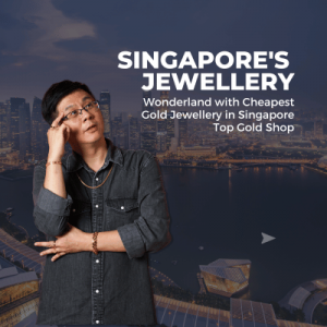 Singapore Jewellery Wonderland with Top Gold Shop