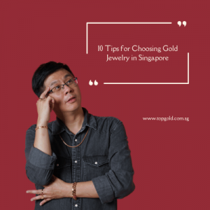 jason tell to audiens 10 tips for choosing gold jewellery in singapore